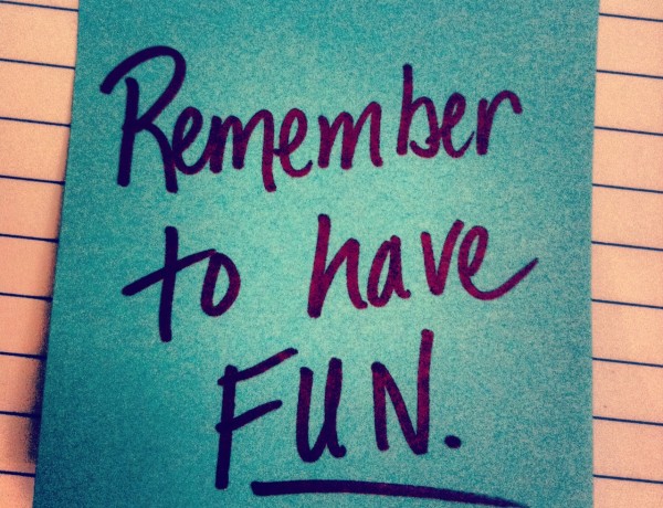 remember-to-have-fun